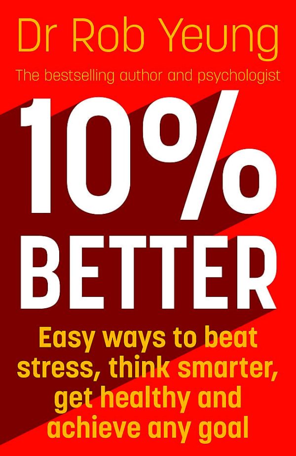 10% Better: Easy ways to beat stress, think smarter, get healthy and achieve any goal Hot on Sale