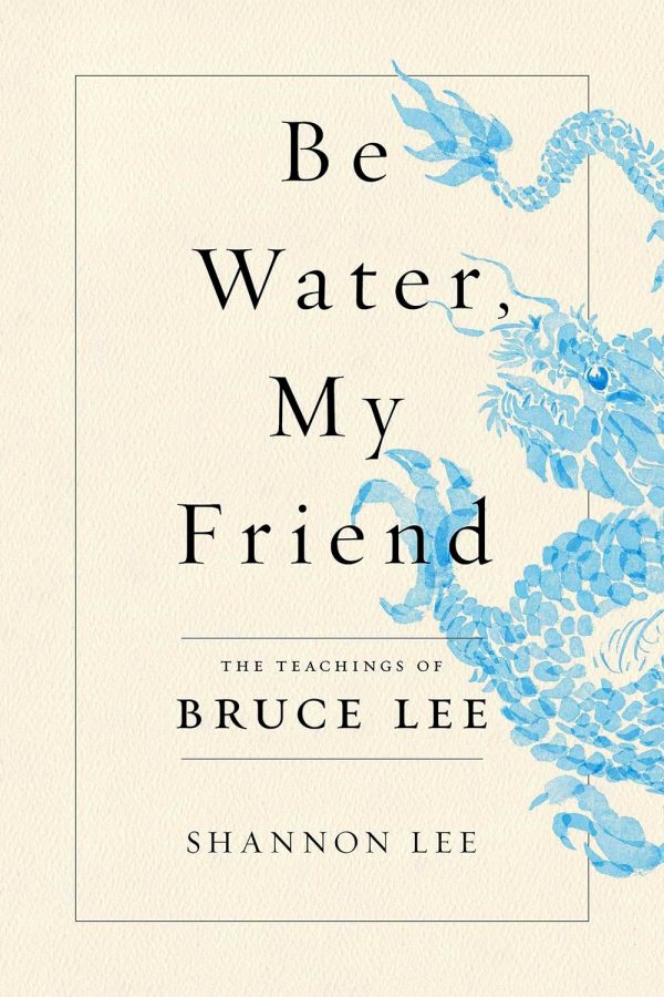 Be Water, My Friend: The Teachings of Bruce Lee Hot on Sale