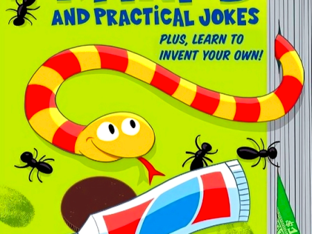 101 Hilarious Pranks and Practical Jokes: Plus, Learn to Invent Your Own! Online now