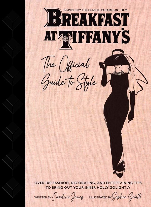 Breakfast at Tiffany s: The Official Guide to Style Discount