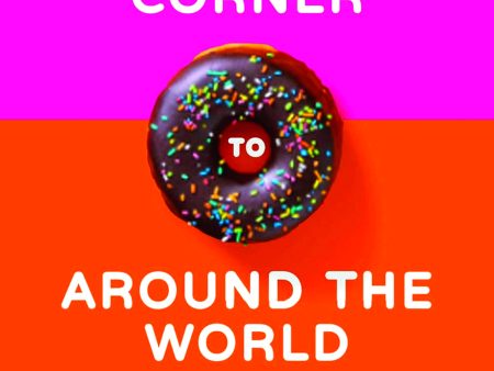 Around the Corner to Around the World: A Dozen Lessons I Learned Running Dunkin Donuts Fashion