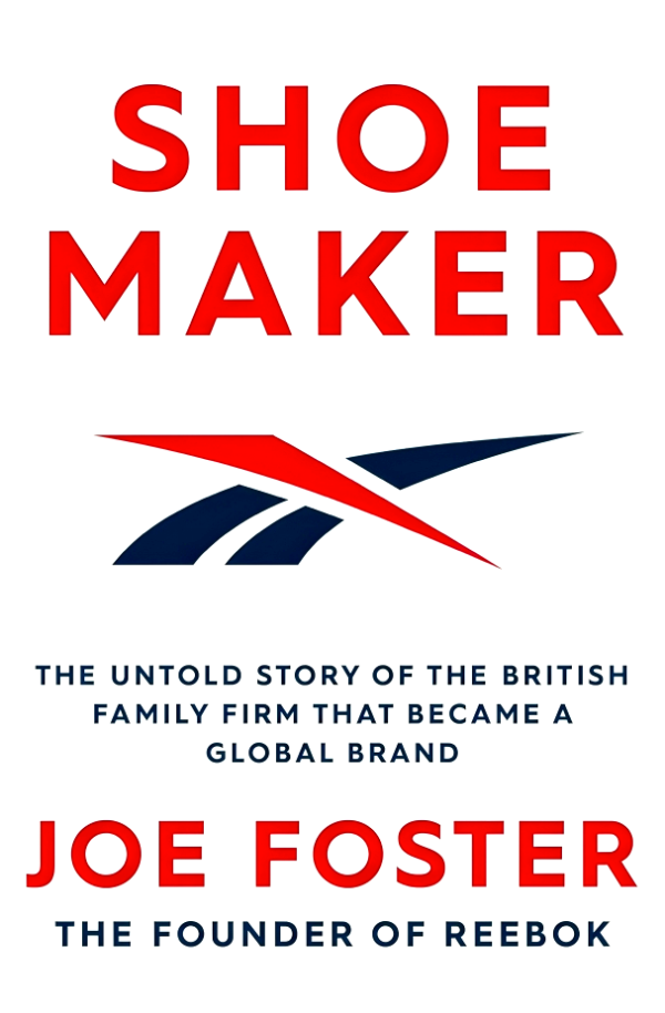 Shoemaker: The Untold Story of the British Family Firm that Became a Global Brand For Cheap